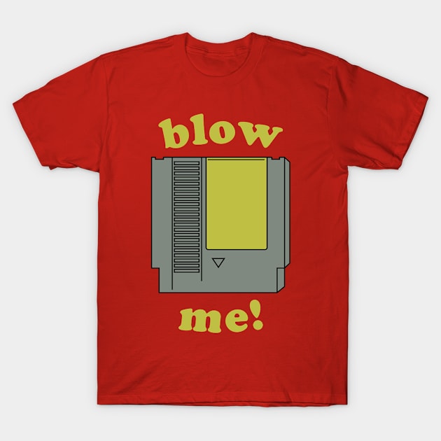 Blow Me T-Shirt by veerkun